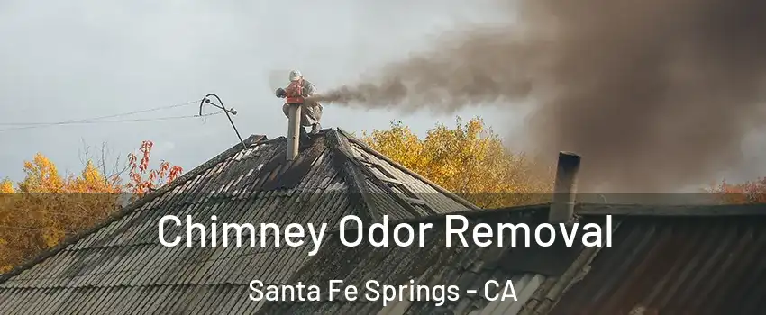 Chimney Odor Removal Santa Fe Springs - CA