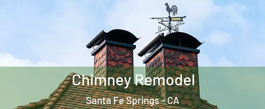  Chimney Remodel Santa Fe Springs - CA
