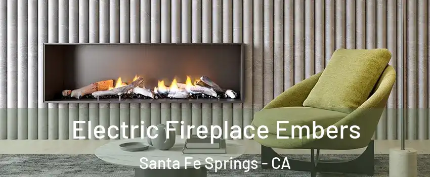  Electric Fireplace Embers Santa Fe Springs - CA