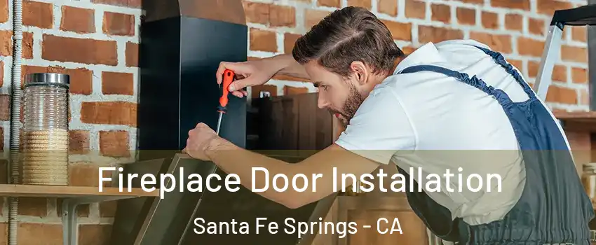  Fireplace Door Installation Santa Fe Springs - CA