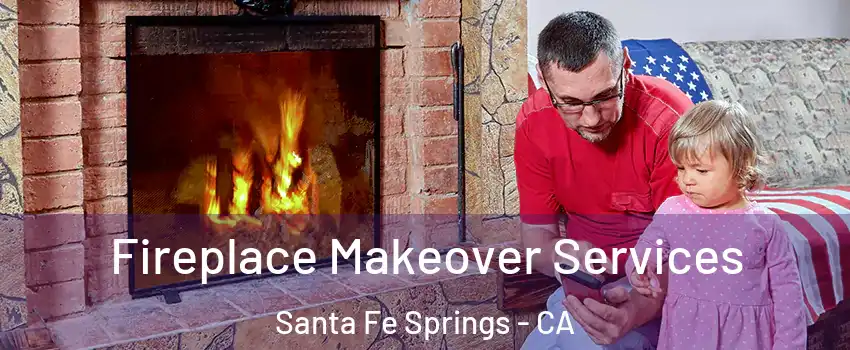  Fireplace Makeover Services Santa Fe Springs - CA