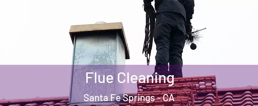  Flue Cleaning Santa Fe Springs - CA