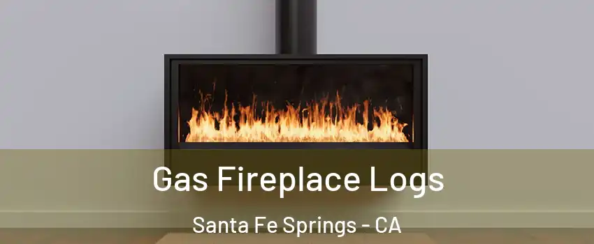  Gas Fireplace Logs Santa Fe Springs - CA