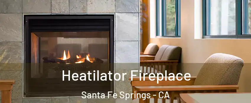  Heatilator Fireplace Santa Fe Springs - CA