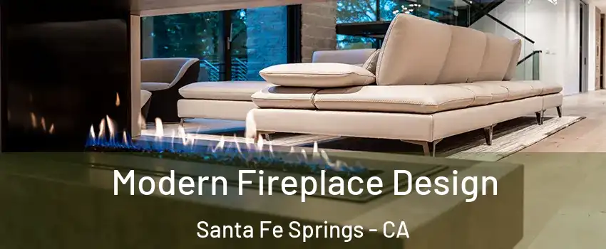  Modern Fireplace Design Santa Fe Springs - CA