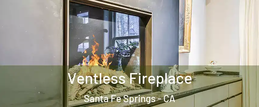  Ventless Fireplace Santa Fe Springs - CA